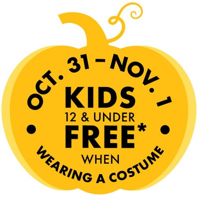 Oct. 31 - Nov. 1: Kids 12 & Under Free* when Wearing a Costume